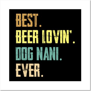 Best Beer Loving Dog Nani Ever Posters and Art